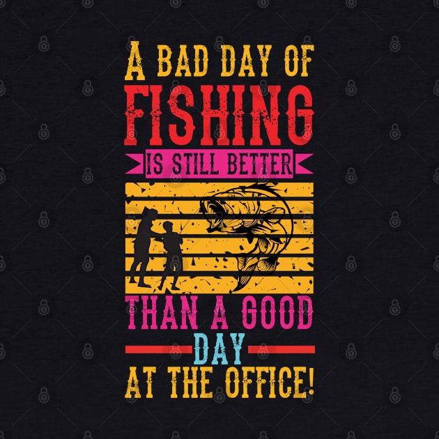 A bad day of fishing is still better than a good day at the office by CosmicCat